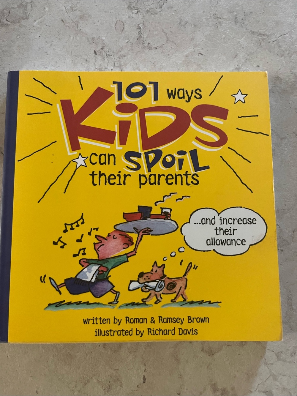 101 Ways Kids Can Spoil Their Parents - Bright Yellow Children's Book